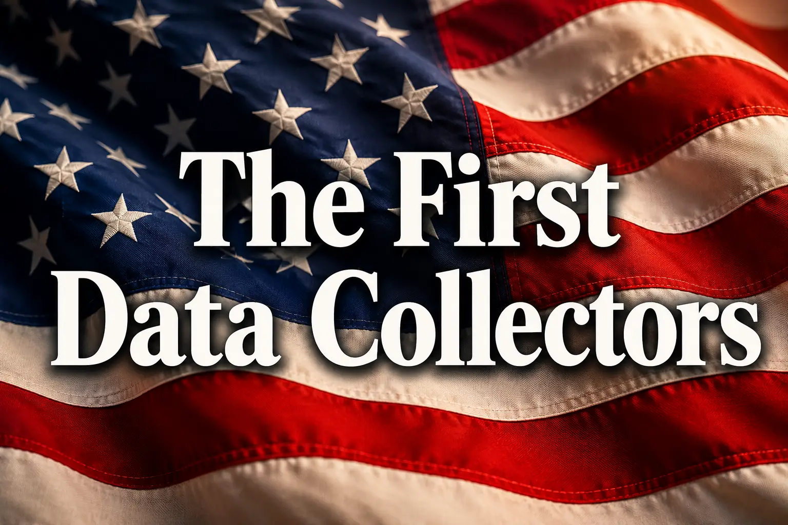 America at 250: From the First Census to Today’s Data-Driven Nation